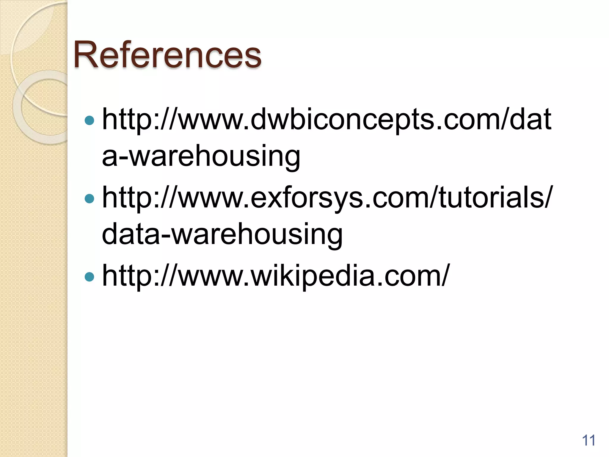 References
 http://www.dwbiconcepts.com/dat
a-warehousing
 http://www.exforsys.com/tutorials/
data-warehousing
 http://www.wikipedia.com/
11
 