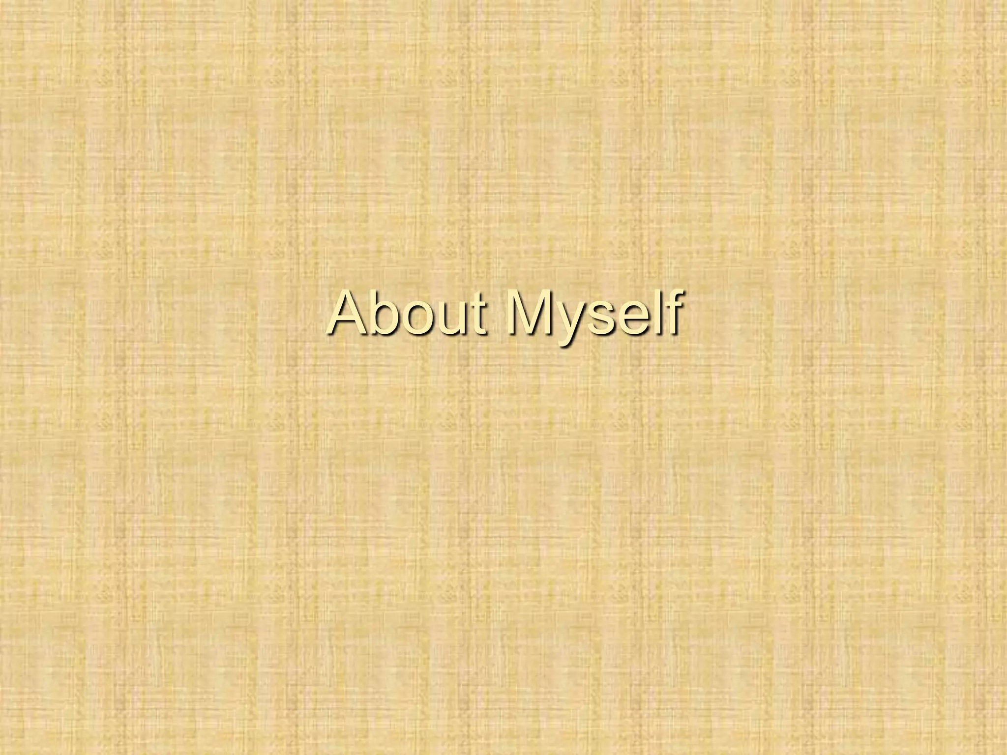 About Myself
 