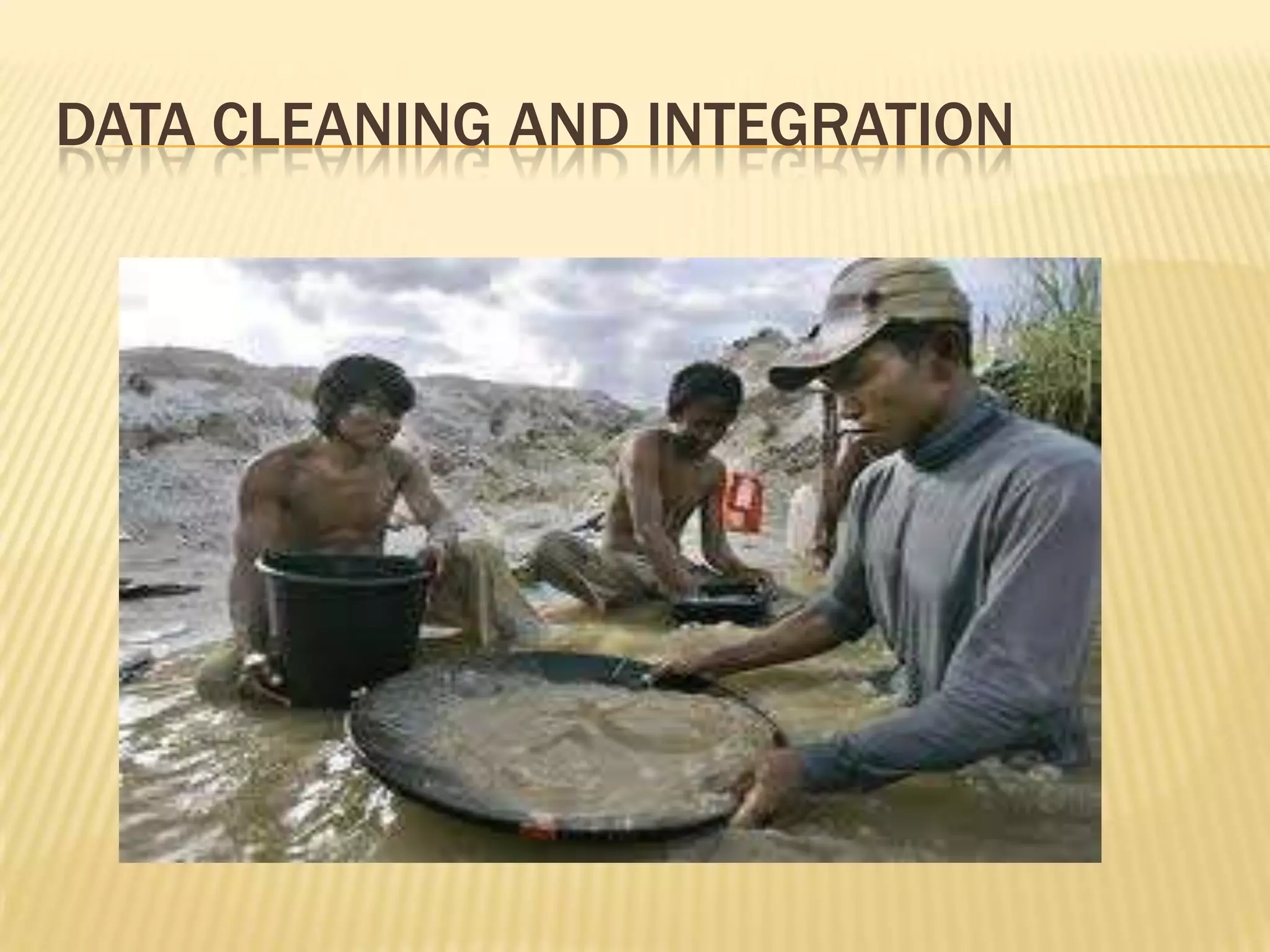 DATA CLEANING AND INTEGRATION

 