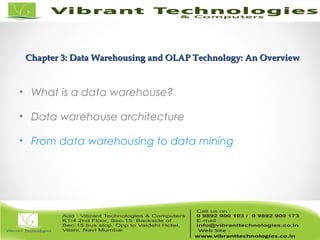 Chapter 3: Data Warehousing and OLAP Technology: An OverviewChapter 3: Data Warehousing and OLAP Technology: An Overview
• What is a data warehouse?
• Data warehouse architecture
• From data warehousing to data mining
 