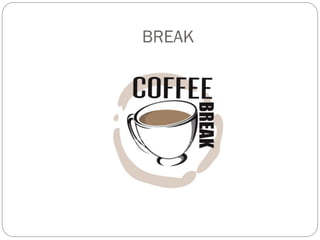 BREAK
 