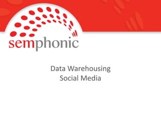 Data Warehousing Social Media 