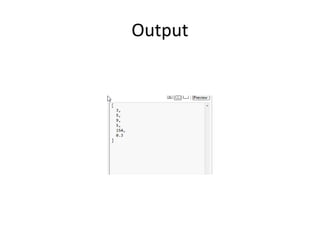 Output
 