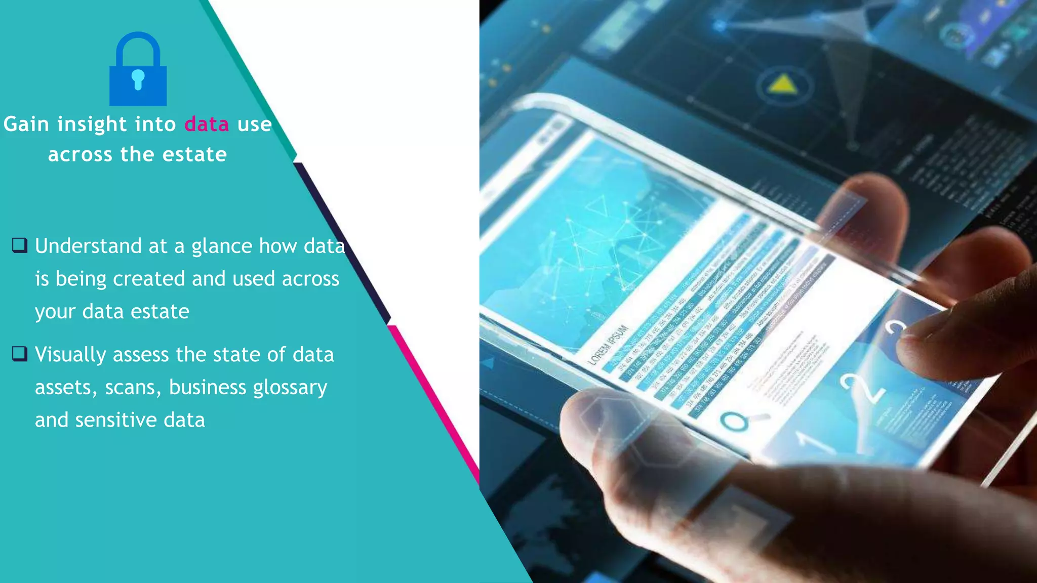 InSpark
 Understand at a glance how data
is being created and used across
your data estate
 Visually assess the state of data
assets, scans, business glossary
and sensitive data
Gain insight into data use
across the estate
 