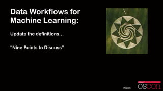 OSCON 2014: Data Workflows for Machine Learning Slide 43