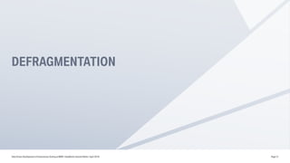 DEFRAGMENTATION
Data Driven Development of Autonomous Driving at BMW | DataWorks Summit Berlin | April 2018 Page 21
 