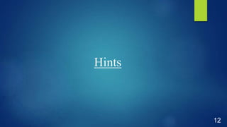 Hints
12
 