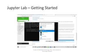 Jupyter Lab – Getting Started
Faculty of Information Technology, Thai - Nichi Institute of
Technology, Bangkok
 