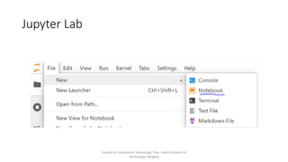 Jupyter Lab
Faculty of Information Technology, Thai - Nichi Institute of
Technology, Bangkok
 