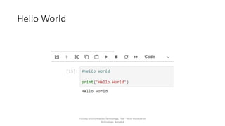 Hello World
Faculty of Information Technology, Thai - Nichi Institute of
Technology, Bangkok
 