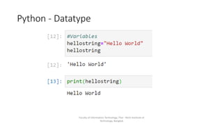 Python - Datatype
Faculty of Information Technology, Thai - Nichi Institute of
Technology, Bangkok
 