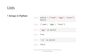 Lists
• Arrays in Python
Faculty of Information Technology, Thai - Nichi Institute of
Technology, Bangkok
 