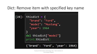 Dict: Remove item with specified key name
Faculty of Information Technology, Thai - Nichi Institute of
Technology, Bangkok
 