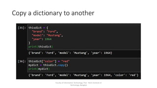 Copy a dictionary to another
Faculty of Information Technology, Thai - Nichi Institute of
Technology, Bangkok
 