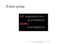 If-else syntax
Faculty of Information Technology, Thai - Nichi Institute of
Technology, Bangkok
 