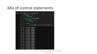 Mix of control statements
Faculty of Information Technology, Thai - Nichi Institute of
Technology, Bangkok
 