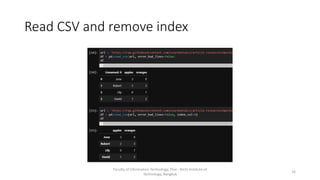 Read CSV and remove index
Faculty of Information Technology, Thai - Nichi Institute of
Technology, Bangkok
16
 
