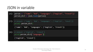 JSON in variable
Faculty of Information Technology, Thai - Nichi Institute of
Technology, Bangkok
22
 