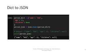 Dict to JSON
Faculty of Information Technology, Thai - Nichi Institute of
Technology, Bangkok
25
 