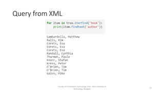 Query from XML
Faculty of Information Technology, Thai - Nichi Institute of
Technology, Bangkok
11
 