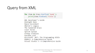 Query from XML
Faculty of Information Technology, Thai - Nichi Institute of
Technology, Bangkok
12
 