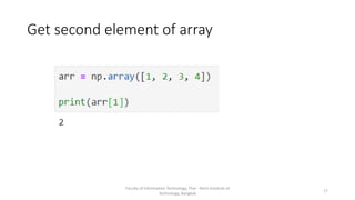 Get second element of array
Faculty of Information Technology, Thai - Nichi Institute of
Technology, Bangkok
17
 