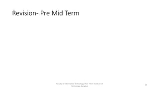 Revision- Pre Mid Term
Faculty of Information Technology, Thai - Nichi Institute of
Technology, Bangkok
29
 