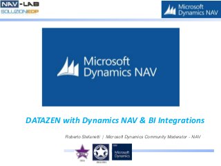 Roberto Stefanetti | Microsoft Dynamics Community Moderator - NAV
DATAZEN with Dynamics NAV & BI Integrations
 