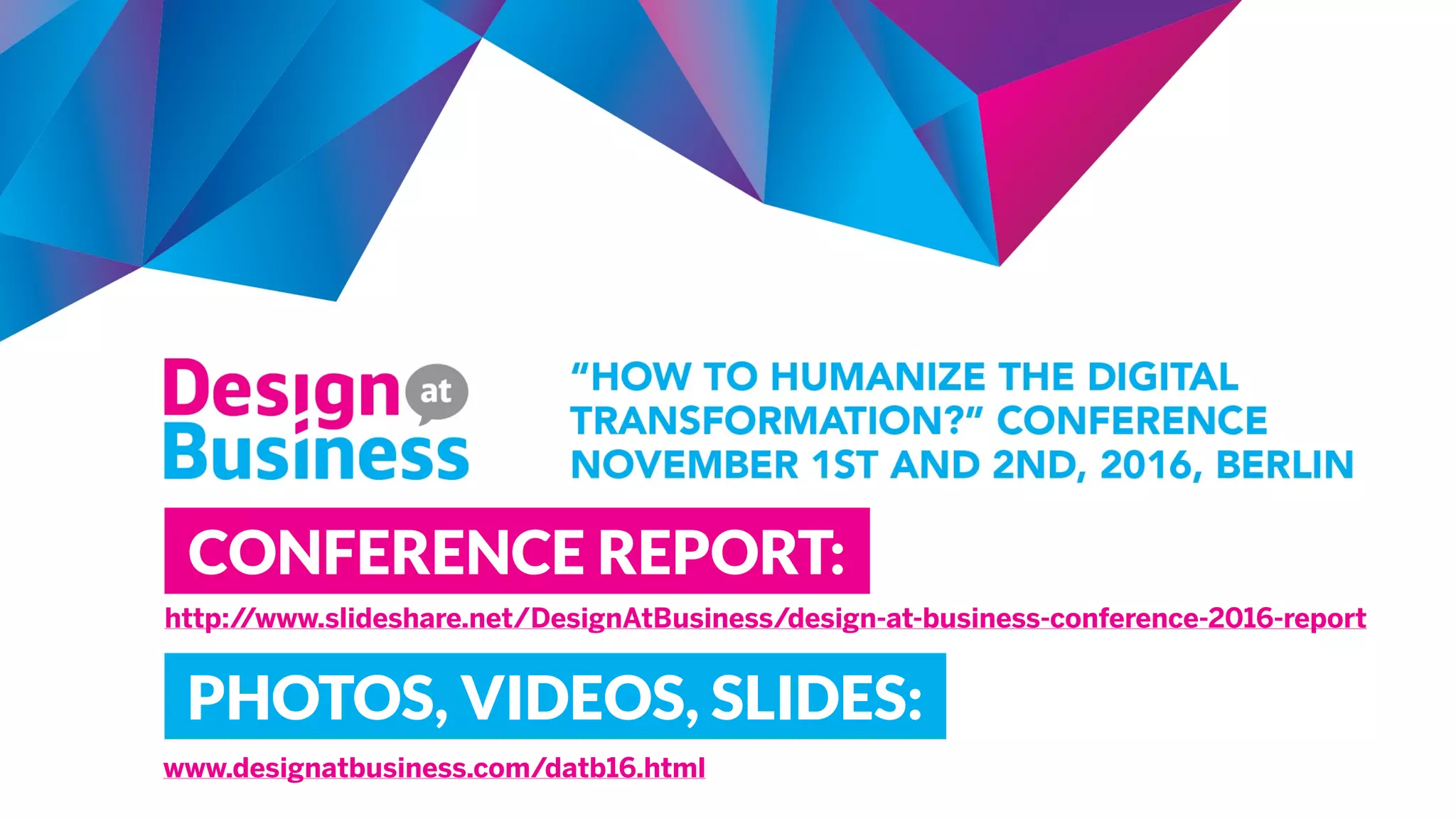 Measure
success of DT
Sustainably
adopt Design
Thinking
Group Challenges
December 9th in Moehringen,
Germany
MEETUP
Meetup report:
https://www.linkedin.com/pulse/design-
business-visits-daimler-dr-daniel-
biedermann?trk=prof-post
STELLA at
Daimler
Best practice
Sync
different
approaches
inside the
organization
20 people
from 8
companies
 