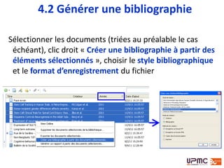 4.3 Citation rapide
 Insérer rapidement une citation et 1 créer une bibliographie
par glisser-déplacer, ou 2 insérer seulement l’appel de citation
en appuyant sur Shift
• Paramétrer le style bibliographique et la langue dans
Préférences > Exportation
1
2
 