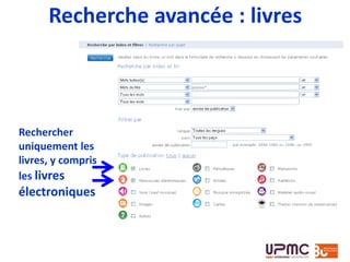 Recherche avancée : livres
Rechercher
uniquement les
livres, y compris
les livres
électroniques
 