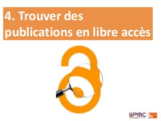 4. Trouver des
publications en libre accès
 
