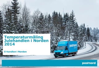 Temperaturmåling Julehandlen i Norden 2014 E-handlen i Norden  