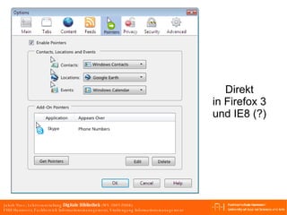 Direkt in Firefox 3 und IE8 (?) 