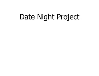 Date Night Project
 
