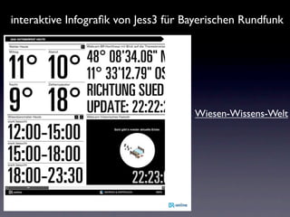 interaktive Infograﬁk von Jess3 für Bayerischen Rundfunk




                                     Wiesen-Wissens-Welt
 