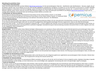 Behandlung der persönlichen Daten
1. Warum dieses Informationsblatt
Dieses Informationsblatt beschreibt, wie diese Website http://e-learn.provinz.bz.it mit den personenbezogenen Daten der – identifizierten oder identifizierbaren – Benutzer umgeht, die auf
die Website zugreifen oder mit der Website und mit den über das Netz zugänglichen Landesdiensten interagieren. Es handelt sich um eine Information im Sinne des Art. 13, Dekret 196/2003
(Datenschutzgesetz). Im Besonderen wird hiermit festgelegt, welche Informationen die Rechtsinhaber der Datenverarbeitung den Personen, die – zu welchem Zweck auch immer – auf eine
Webseite zugreifen, bieten müssen sowie wie und wann diese Mitteilung erfolgen muss. Diese Information gilt ausschließlich für die Website http://e-learn.provinz.bz.it Sie gilt nicht für
sonstige externe Webseiten, die eventuell über eine Verlinkung auf dieser Website zu erreichen sind.
2. Rechtsinhaber der Datenverarbeitung
Rechtsinhaber der Datenverarbeitung ist die Autonome Provinz Bozen mit Sitz in Bozen (Italien), Crispi Str. 15, PLZ 39100.
Verantwortlich für die Datenverarbeitung ist die Autonome Provinz Bozen mit Sitz in Bozen (Italien), Crispi Str. 15, Postleitzahl 39100.
Externer Verantwortlicher für die Datenverarbeitung ist die Südtiroler Informatik AG, Siemensstr. 29, 39100 Bolzen.
3. Ort der Datenverarbeitung
Die mit den Web-Dienstleistungen dieser Website zusammenhängende Datenverarbeitung erfolgt am Sitz der oben genannten Verantwortlichen und wird nur vom technischen Personal der
mit der Datenverarbeitung beauftragten Stelle oder von eventuell mit gelegentlicher Wartungsarbeit beauftragten Personen vorgenommen. Keine aus den Web-Dienstleistungen
gewonnenen Daten werden – mit Ausnahme der gesetzlich vorgesehen Fälle – an Dritte mitgeteilt oder verbreitet. Die von den Benutzern gelieferten personenbezogenen Daten werden nur
für die Ausführung der gewünschten Leistung gemäß der ausdrücklich festgelegten Zweckbestimmung der Datenverarbeitung verwendet und werden Dritten nur dann mitgeteilt, wenn dies
für den angegebenen Zweck erforderlich ist.
4. Art der verarbeiteten Daten
Navigationsdaten – Die für die Funktion dieser Website benötigten Softwaresysteme und -prozeduren erfassen während des normalen Betriebs bestimmte personenbezogene Daten, deren
Übertragung für die Anwendung der Internet-Kommunikationsprotokolle erforderlich ist. Solche Informationen werden nicht erfasst, um sie identifizierten Personen zuzuordnen, könnten
jedoch wegen ihrer Beschaffenheit durch Verarbeitung und Verknüpfung mit Daten im Besitz von Dritten eine Identifizierung der Benutzer ermöglichen. Zu dieser Datenkategorie gehören die
IP-Adressen oder Domain-Namen der Computer, die von den Besuchern für die Verbindung zur Website benutzt werden, die URI (Uniform Resource Identifier)-Adressen der angeforderten
Ressourcen, die Zeit der Anforderung, die zur Übermittlung der Anforderung an den Server benutzte Methode, die Größe der als Antwort erhaltenen Datei, der den Status der vom Server
gegebenen Antwort kennzeichnende numerische Code (erfolgreich, Fehler usw.) und sonstige Parameter, die sich auf das Betriebssystem und die Computer-Konfiguration des Benutzers
beziehen. Diese Daten werden nur für Zwecke anonymer statistischer Datenerfassung über die Benutzung der Website sowie für die Überprüfung deren korrekter Funktion verwendet und
werden nur für die dazu erforderliche Zeit aufbewahrt. Die Daten können zur Feststellung einer Haftung im Falle eventueller IT-Delikte zum Schaden unserer Website benutzt werden. Vom
Benutzer freiwillig gelieferte Daten - Das ausdrückliche und freiwillige Versenden von elektronischer Post an die in dieser Website angegebenen Adressen bedingt die Erfassung der Adresse
des Absenders, die zur Beantwortung der Anfragen notwendig ist, sowie allfälliger personenbezogener Daten, die in der Mitteilung enthalten sind.
Spezifische Kurzinformationen sind auf den Webseiten angezeigt, die sich auf spezielle Dienste auf Anforderung beziehen. Cookies – Diesbezüglich erfasst die Website keinerlei
personenbezogene Daten über die Benutzer. Es werden keine Cookies für die Übertragung von Informationen persönlicher Art verwendet, noch werden sogenannte anhaltende Cookies
irgendeiner Art, d.h. Systeme zur Aufspürung der Benutzer, verwendet. Der Einsatz von sogenannten Session-Cookies oder Sitzungscookies (die nicht dauerhaft auf dem Computer des
Besuchers gespeichert und mit dem Schließen des Browsers gelöscht werden) ist streng auf die Übertragung von Sitzungskennungen (bestehend aus vom Server generierten Zufallszahlen)
beschränkt, die das sichere und effiziente Navigieren innerhalb der Website ermöglichen. Mit den auf dieser Website verwendeten sogenannten Session-Cookies wird die Verwendung
anderer IT-Techniken vermieden, die für die Besucher nachteilige Effekte für die Vertraulichkeit beim Navigieren haben könnten. Die Erfassung von personenbezogenen Daten, mit denen der
Besucher identifiziert werden kann, ist jedenfalls ausgeschlossen.
5. Freiwilligkeit der Bereitstellung von Daten
Abgesehen von den Angaben bezüglich der Navigationsdaten steht es dem Benutzer frei, die im Registrierungsformular angeforderten personenbezogenen Daten mitzuteilen. Werden diese
jedoch nicht geliefert, so kann es dazu führen, dass die gewünschte Leistung nicht erbracht werden kann.
6. Modalitäten der Datenverarbeitung
Die personenbezogenen Daten werden mit automatisierten Mitteln verarbeitet, und zwar nur für die Zeit, die für die Zwecke, für die sie eingeholt wurden, unbedingt notwendig ist. Spezielle
Sicherheitsmaßnahmen werden befolgt, um einem Datenverlust, einer unrechtmäßigen oder ungeeigneten Verwendung oder einem nicht genehmigten Zugriff vorzubeugen.
7. Rechte der Betroffenen
Die Personen, auf die sich die personenbezogenen Daten beziehen, haben das Recht, jederzeit eine Bestätigung über das Vorhandensein oder Nichtvorhandensein dieser Daten zu erhalten,
ihren Inhalt und Herkunft zu erfahren, ihre Übereinstimmung mit den tatsächlichen Verhältnissen zu prüfen oder deren Ergänzung, Aktualisierung oder Richtigstellung zu verlangen (Art. 7,
Dekret Nr. 196/2003). Nach demselben Artikel haben sie das Recht, die Löschung, die Umwandlung in eine anonymisierte Form oder die Sperrung der widerrechtlich verarbeiteten Daten zu
verlangen sowie sich in jedem Falle aus berechtigten Gründen deren Verarbeitung zu widersetzen.
 