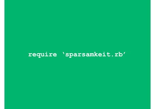 require ‘sparsamkeit.rb’