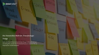 Die Datentreiber-Methode: Datenstrategie-Design
Mit der erprobten Methode des Datenstrategie-Designs erkunden Sie Ihre
Datenlandschaft, evaluieren relevante Anwendungsfälle und entwickeln einen
Plan zur Steigerung Ihres Analytik-Reifegrades. Weitere Informationen finden Sie
unter www.datenstrategiedesign.de.
 
