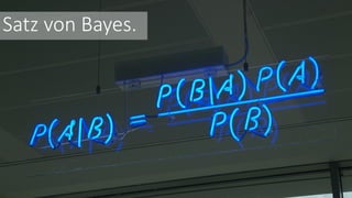 Satz von Bayes.
 