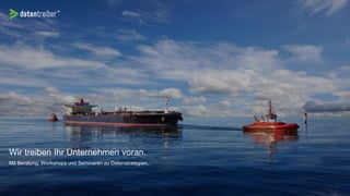 Wir treiben Ihr Unternehmen voran.
Mit Beratung, Workshops und Seminaren zu Datenstrategien.
 