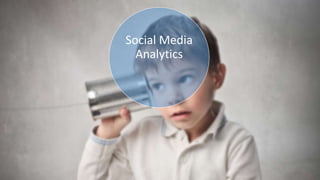 Social Media
Analytics
 