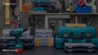 Which tools?
 