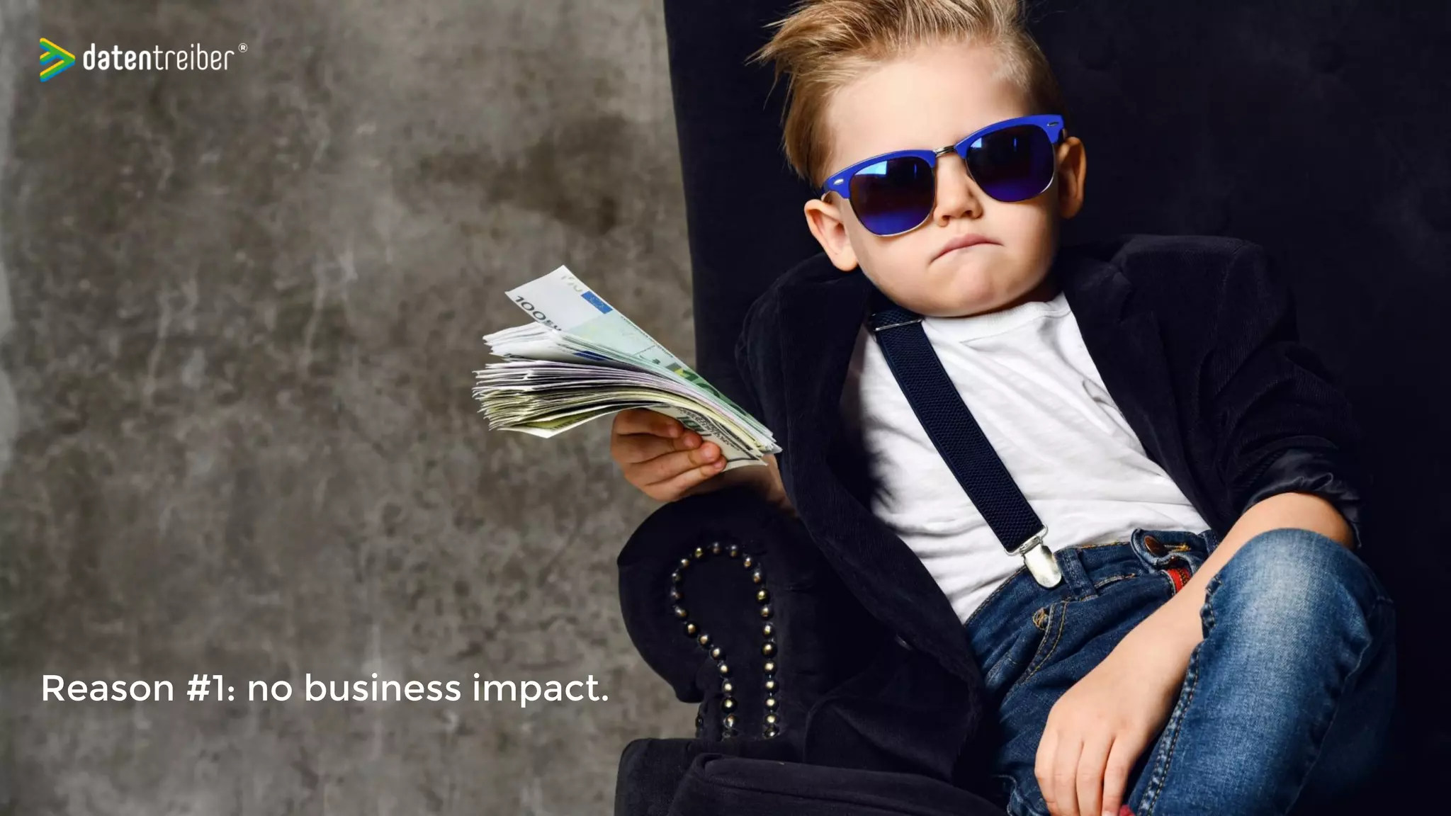 Reason #1: no business impact.
 