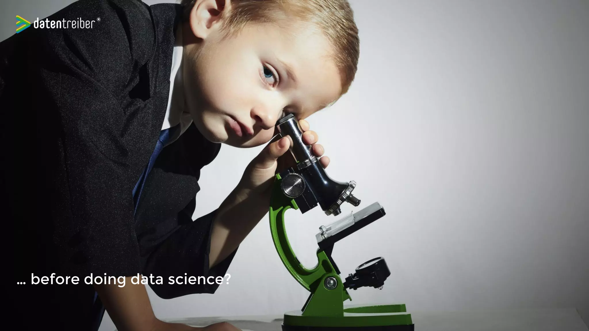 … before doing data science?
 