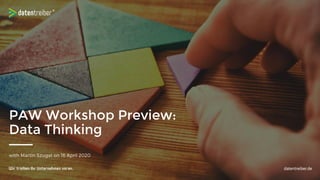 PAW Workshop Preview:
Data Thinking
 