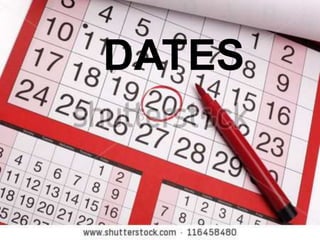 DATES
 