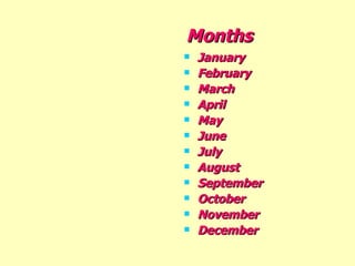Months   January February March April May June July August September October November December 