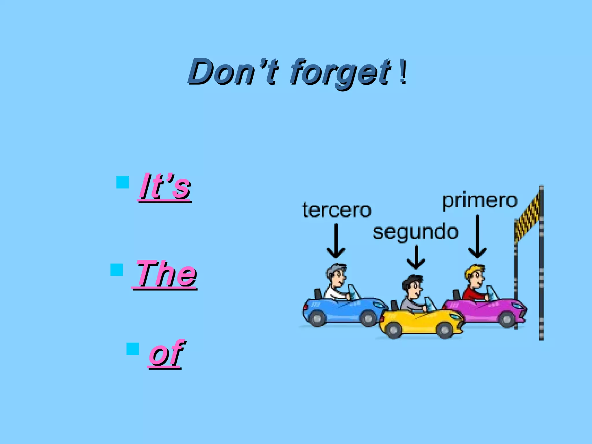 Don’t forgetDon’t forget !!
 It’sIt’s
 TheThe
 ofof
 