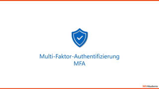 Multi-Faktor-Authentifizierung
MFA
 